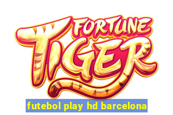 futebol play hd barcelona